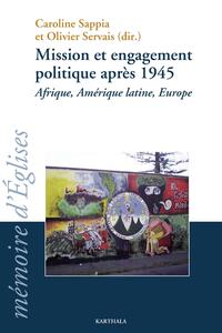 Mission et engagement politique après 1945. Afrique, Amérique latine, Europe