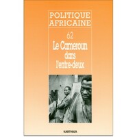 POLITIQUE AFRICAINE N-062, LE CAMEROUN DANS L'ENTRE-DEUX