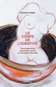 Le corps de l'identité. Transformations corporelles, genre et chirurgies sexuelles