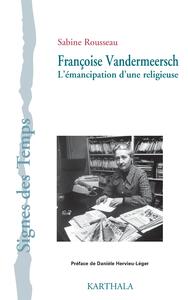 Françoise Vandermeersch - l'émancipation d'une religieuse