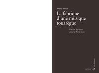 La fabrique d'une musique touarègue - un son du désert dans la world music