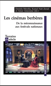 Les cinémas berbères - de la méconnaissance aux festivals nationaux