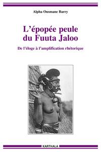 L'épopée peule du Fuuta Jaloo - de l'éloge à l'amplification rhétorique