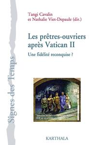 Les prêtres-ouvriers après Vatican II. Une fidélité reconquise ?