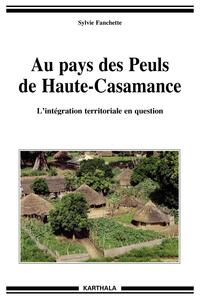 Au pays des Peuls de Haute-Casamance - l'intégration territoriale en question