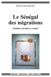 Le Sénégal des migrations - mobilités, identités et sociétés