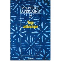 POLITIQUE AFRICAINE N-027, LE TOGO AUTHENTIQUE