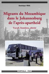 Migrants du Mozambique dans le Johannesburg de l'après-apartheid - travail, frontières, altérité