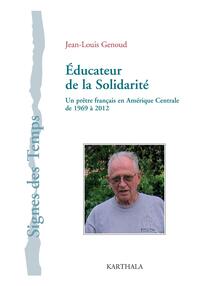 Éducateur de la Solidarité. Un prêtre français en Amérique Centrale de 1969 à 2012