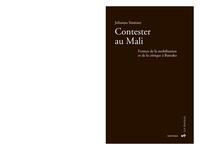 Contester au Mali - formes de la mobilisation et de la critique à Bamako