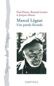 Marcel Légaut. Une parole féconde