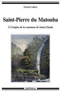 Saint-Pierre du Matouba - à l'origine de la commune de Saint-Claude