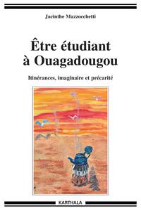 Être étudiant à Ouagadougou - itinérances, imaginaire et précarité