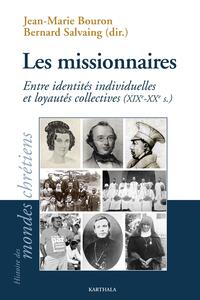 Les missionnaires. Entre identités individuelles et loyautés collectives (XIXe-XXe s.)