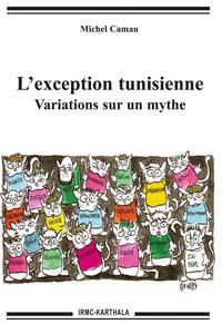 L'exception tunisienne - variations sur un mythe