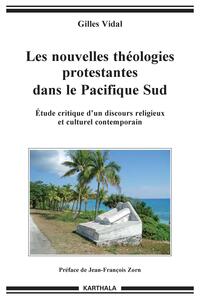 Les nouvelles théologies protestantes dans le Pacifique Sud - étude critique d'un discours religieux et culturel contemporain