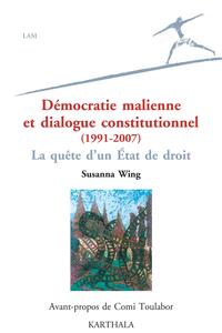 Démocratie malienne et dialogue constitutionnel, 1991-2007 - la quête d'un état de choix