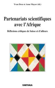 Partenariats scientifiques avec l'Afrique - réflexions critiques de Suisse et d'ailleurs