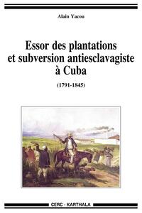 Essor des plantations et subversions antiesclavagistes à Cuba, 1791-1845