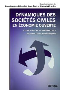Dynamiques des sociétés civiles en économie ouverte - études de cas et perspectives, Afrique de l'Ouest, Europe, Maghreb