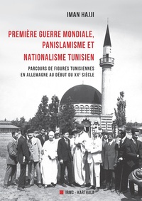 Première guerre mondiale, panislamisme et nationalisme tunisien