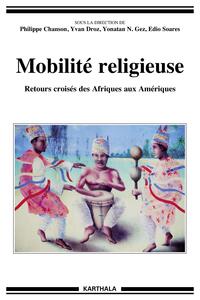 Mobilité religieuse - retours croisés des Afriques aux Amériques