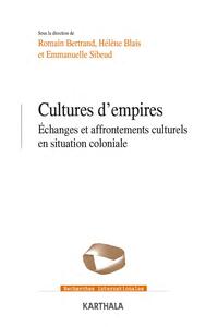 Cultures d'empires - échanges et affrontements culturels en situation coloniale