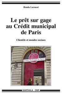 Le prêt sur gage au Crédit municipal de Paris - clientèle et mondes sociaux