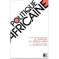 POLITIQUE AFRICAINE N-001, LA POLITIQUE EN AFRIQUE NOIRE : LE HAUT ET LE BAS