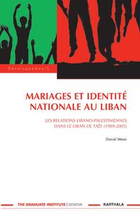 Mariages et identité nationale au Liban - les relations libano-palestiniennes dans le Liban de Taëf, 1989-2005