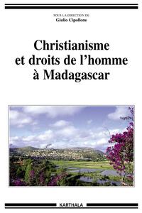 Christianisme et droits de l'homme à Madagascar - un siècle d'évangélisation dans la région Alaotra-Mangoro