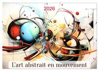 L'art abstrait en mouvement (Calendrier mural 2026 DIN A2 vertical), CALVENDO calendrier mensuel