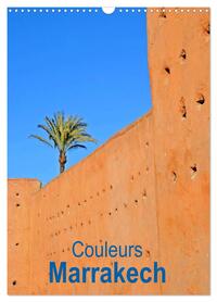 Couleurs Marrakech (Calendrier mural 2026 DIN A3 horizontal), CALVENDO calendrier mensuel
