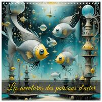 Les aventures des poissons d'acier (Calendrier mural carré 2026 30x30 cm) Calendrier double avec une page pour vos prises de notes