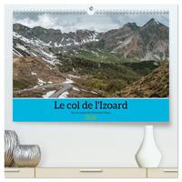 Le col de l'Izoard sur la route des Grandes Alpes  (Calendrier mural 2026 DIN A2 vertical) calendrier de bureau