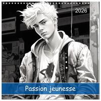 PASSION JEUNESSE (CALENDRIER MURAL CARRE 2026 30X30 CM) CALENDRIER DOUBLE AVEC UNE PAGE POUR VOS PRI