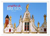 PROFITER DE BRUGES (CALENDRIER MURAL 2026 DIN A3 VERTICAL), CALVENDO CALENDRIER MENSUEL - UN VOYAGE