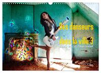 Des danseurs dans la ville 3 L'Oeil et le Mouvement (Calendrier mural 2026 DIN A3 vertical), CALVENDO calendrier mensuel