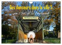 Des danseurs dans la ville 5 L'Oeil et le Mouvement (Calendrier mural 2026 DIN A4 vertical), CALVENDO calendrier mensuel
