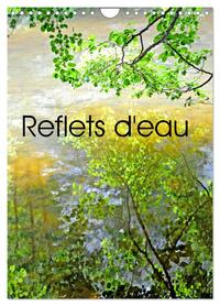 Reflets d'eau (Calendrier mural 2026 DIN A4 horizontal), CALVENDO calendrier mensuel