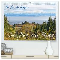 Au fil du temps... Du Jura aux Alpes  (Calendrier mural 2026 DIN A2 vertical) calendrier de bureau