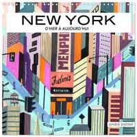 NEW YORK, d'hier à aujourd'hui (Calendrier mural carré 2026 30x30 cm) Calendrier double avec une page pour vos prises de notes