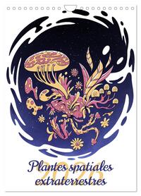 Plantes spatiales extraterrestres (Calendrier mural 2026 DIN A4 horizontal), CALVENDO calendrier mensuel
