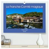La Franche-Comté magique  (Calendrier mural 2026 DIN A2 vertical) calendrier de bureau