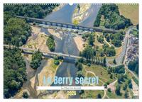 Le Berry secret, le Cher vu du ciel (Calendrier mural 2026 DIN A2 vertical), CALVENDO calendrier mensuel