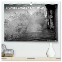 GRANDES MARÉES À SAINT-MALO  (Calendrier mural 2026 DIN A2 vertical) calendrier de bureau