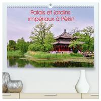 Palais et jardins impériaux à Pékin  (Calendrier mural 2026 DIN A2 vertical) calendrier de bureau