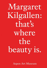 Margaret Kilgallen: that s where the beauty is. /anglais