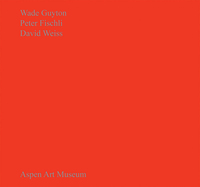 Wade Guyton, Peter Fischli, David Weiss /anglais