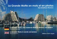 La Grande Motte, en mots et en photos - La Grande Motte, in words and photos - LGM, eine moderne St